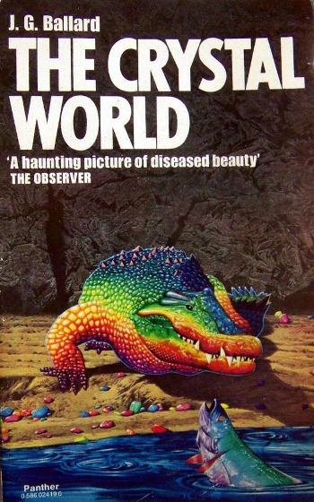 J. G. Ballard: The Crystal World (1966, UK)
